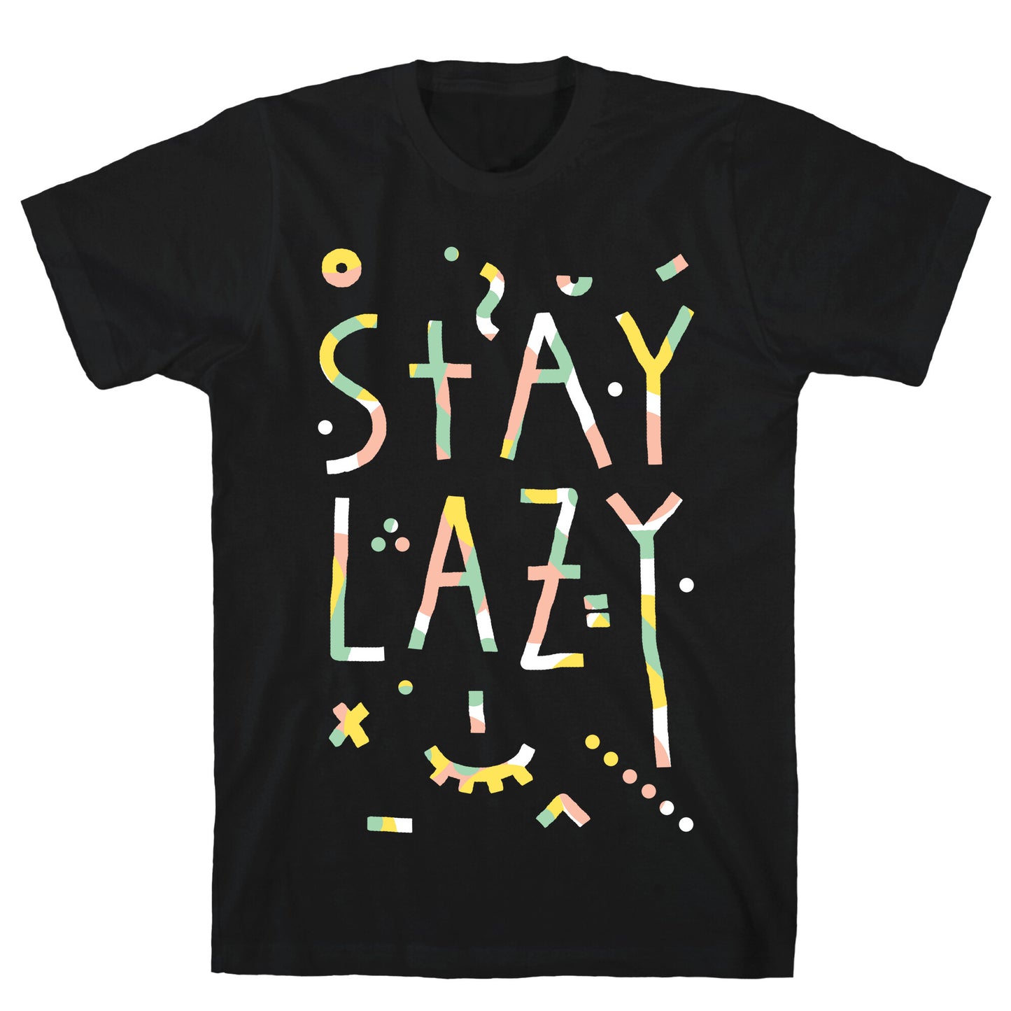 Stay Lazy T-Shirt