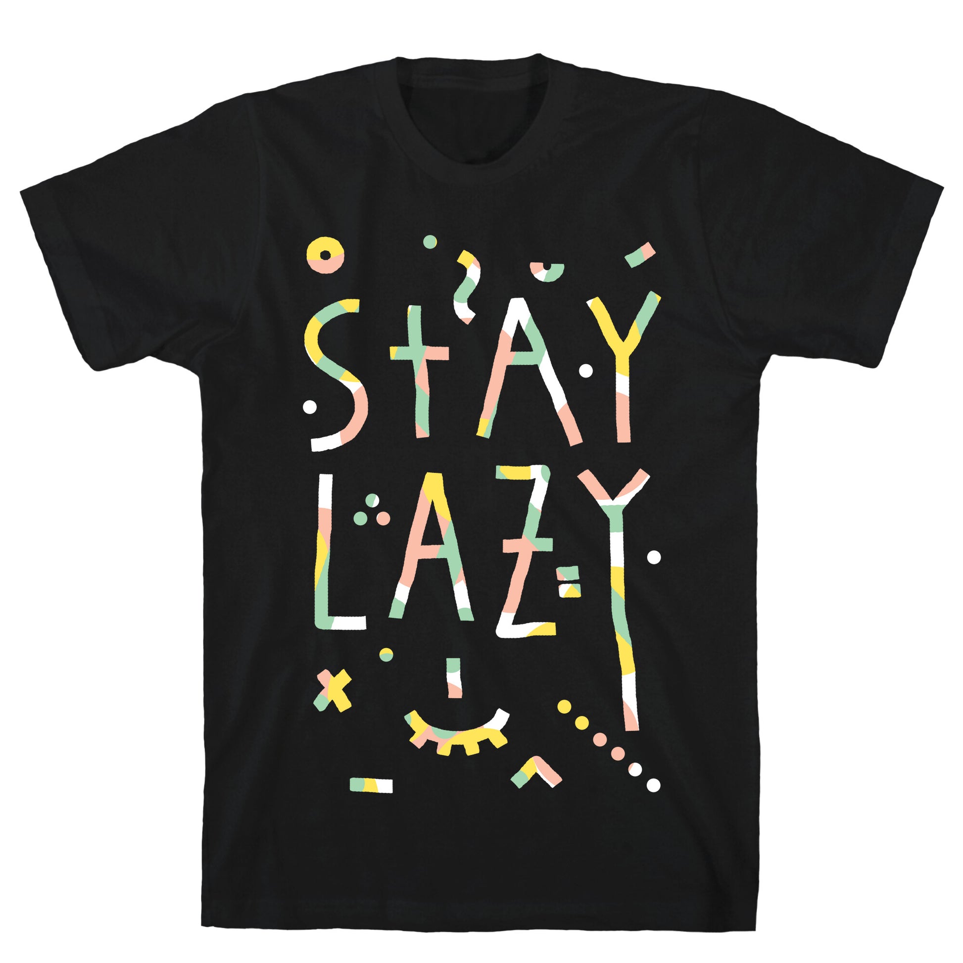 Stay Lazy T-Shirt