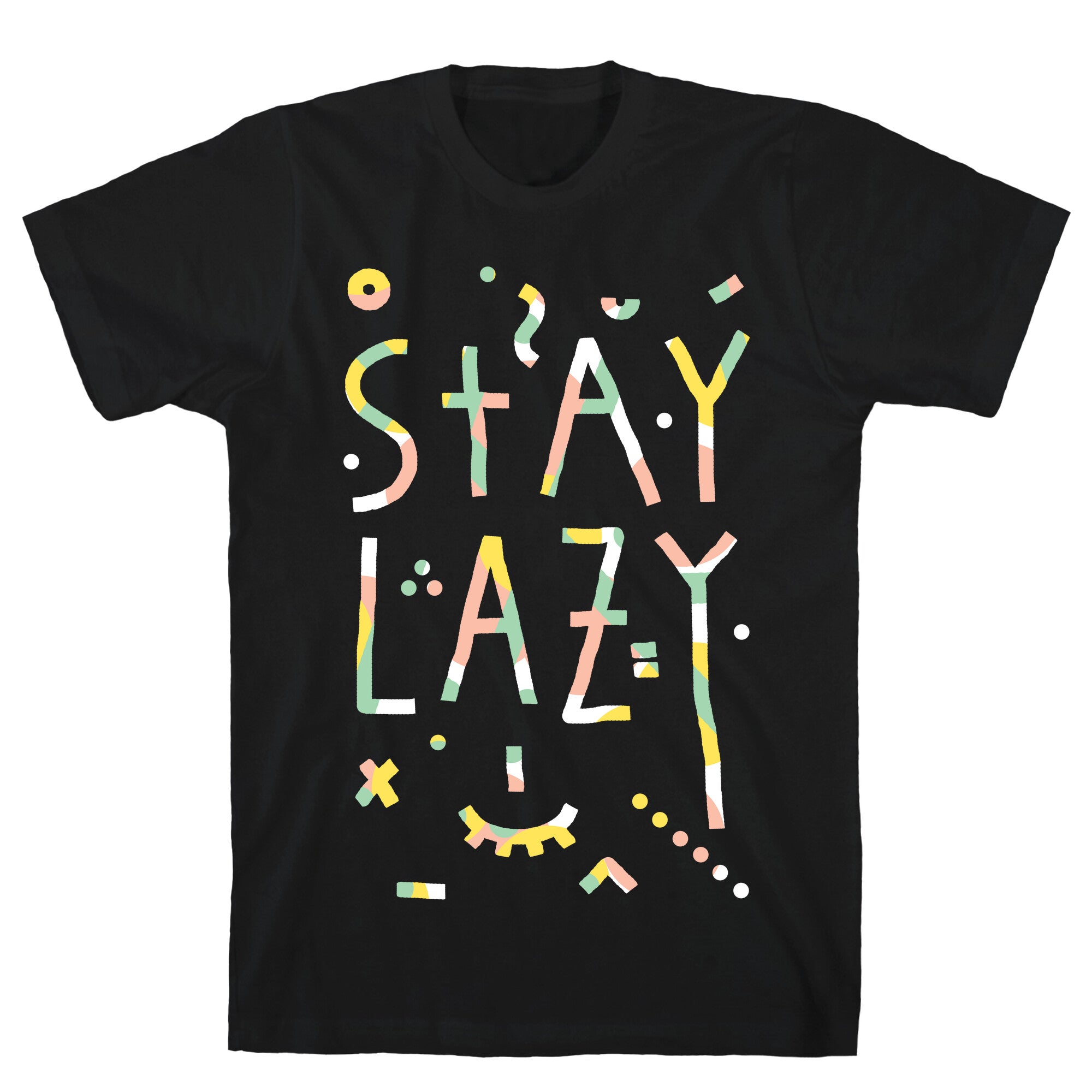 Stay Lazy T-Shirt