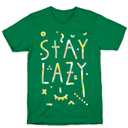 Stay Lazy T-Shirt