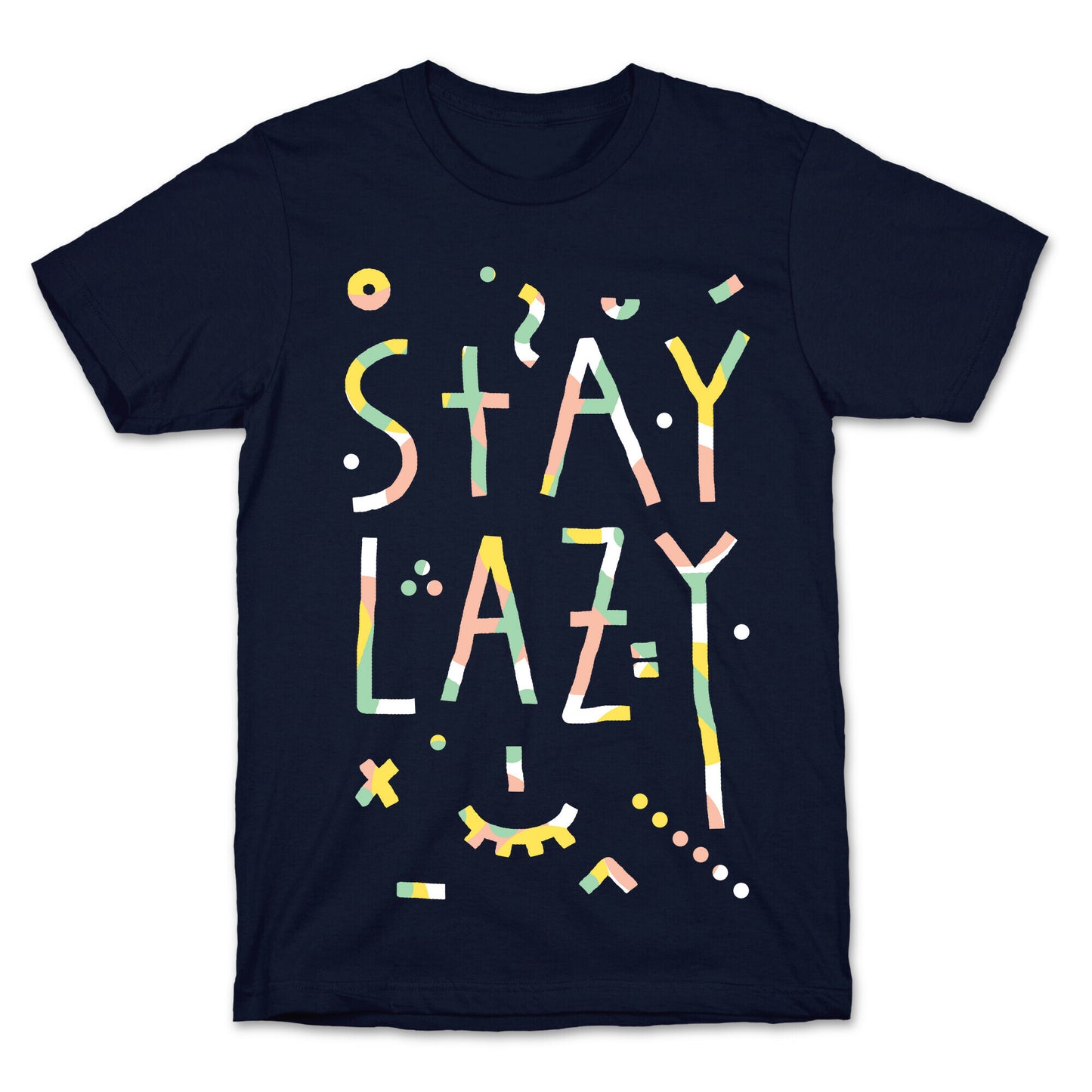 Stay Lazy T-Shirt