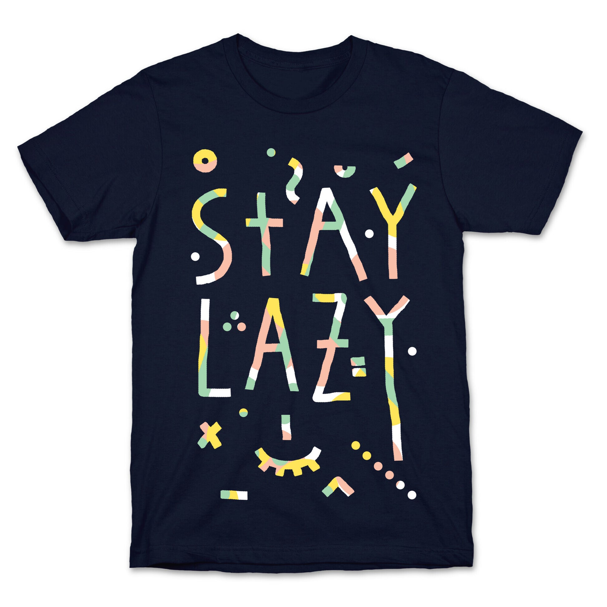Stay Lazy T-Shirt