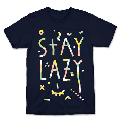 Stay Lazy T-Shirt