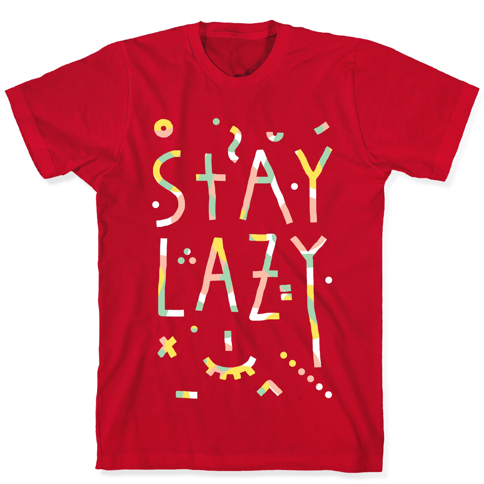 Stay Lazy T-Shirt