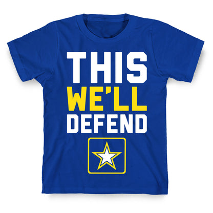 This We'll Defend T-Shirt