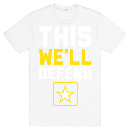 This We'll Defend T-Shirt