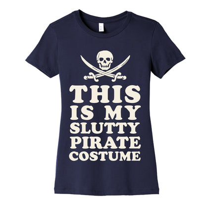 This is My Slutty Pirate Costume Women's Cotton Tee
