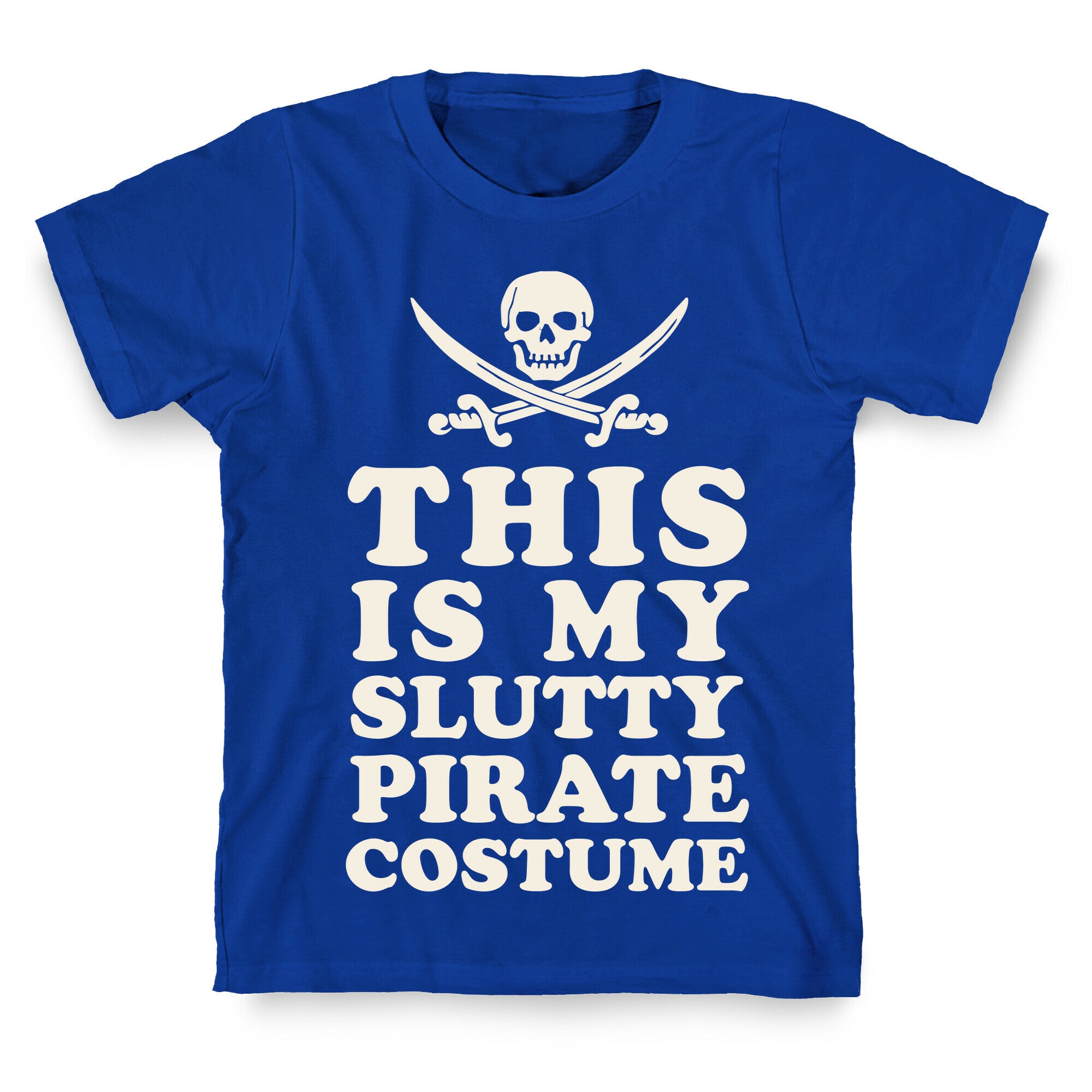 This is My Slutty Pirate Costume T-Shirt