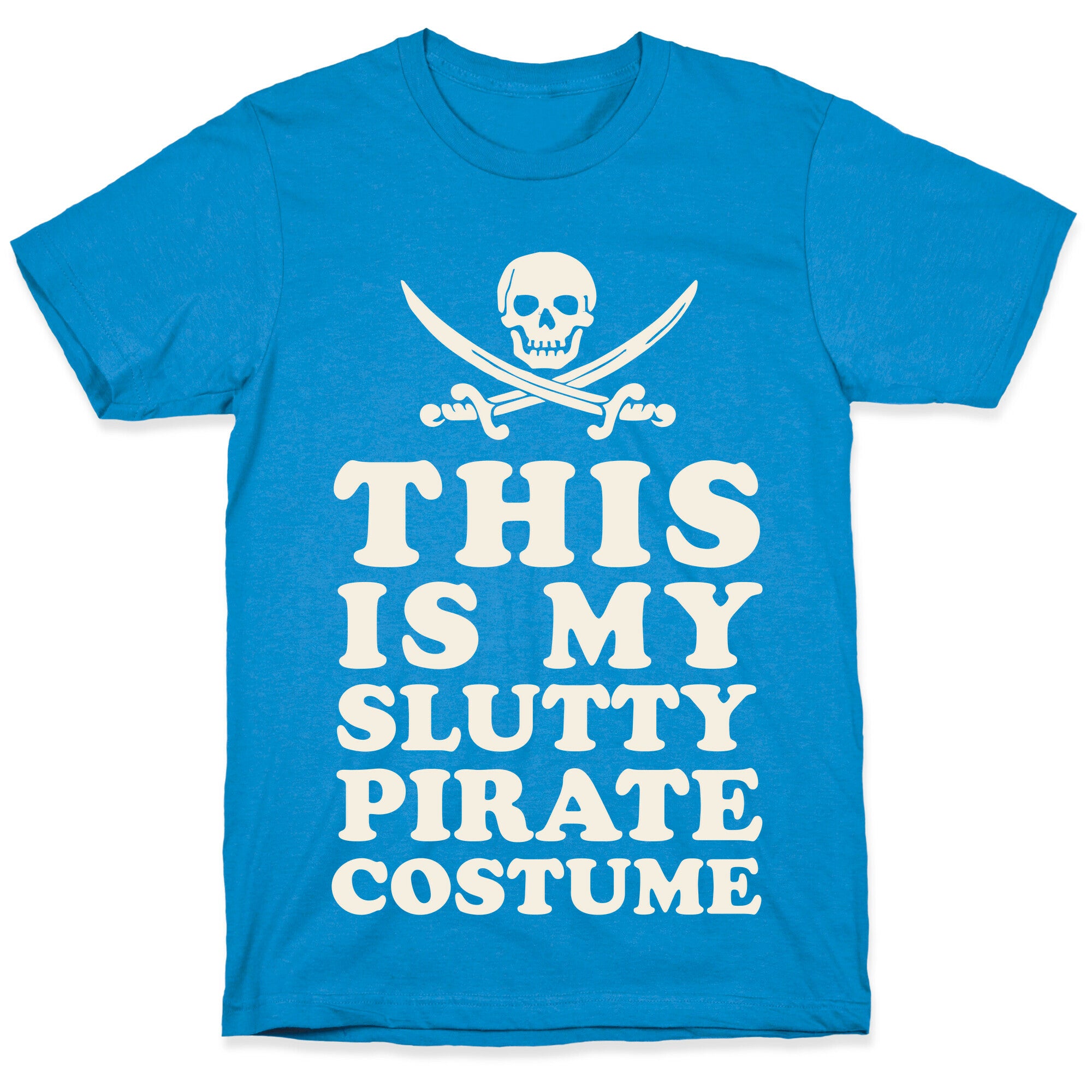 This is My Slutty Pirate Costume T-Shirt