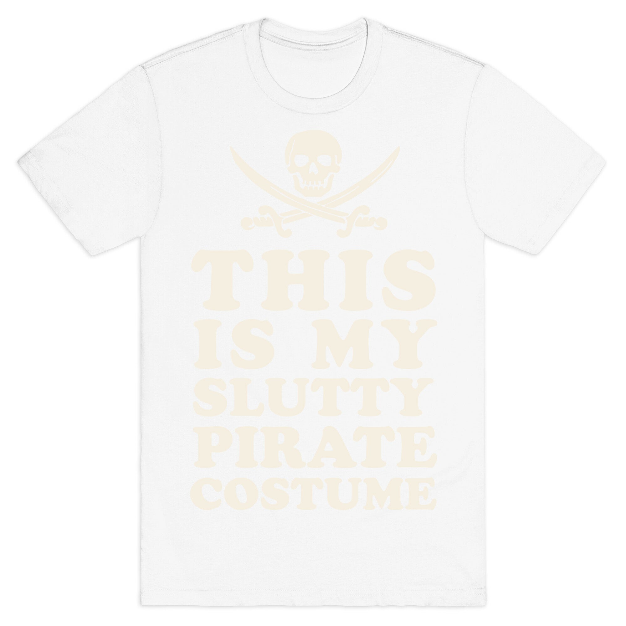 This is My Slutty Pirate Costume T-Shirt