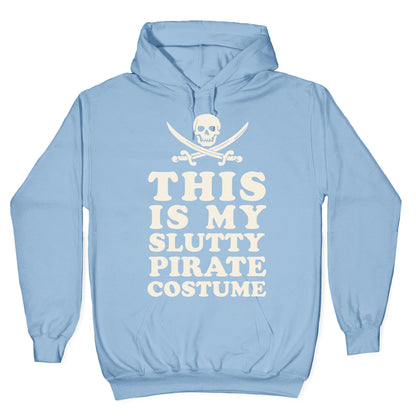 This is My Slutty Pirate Costume Hoodie