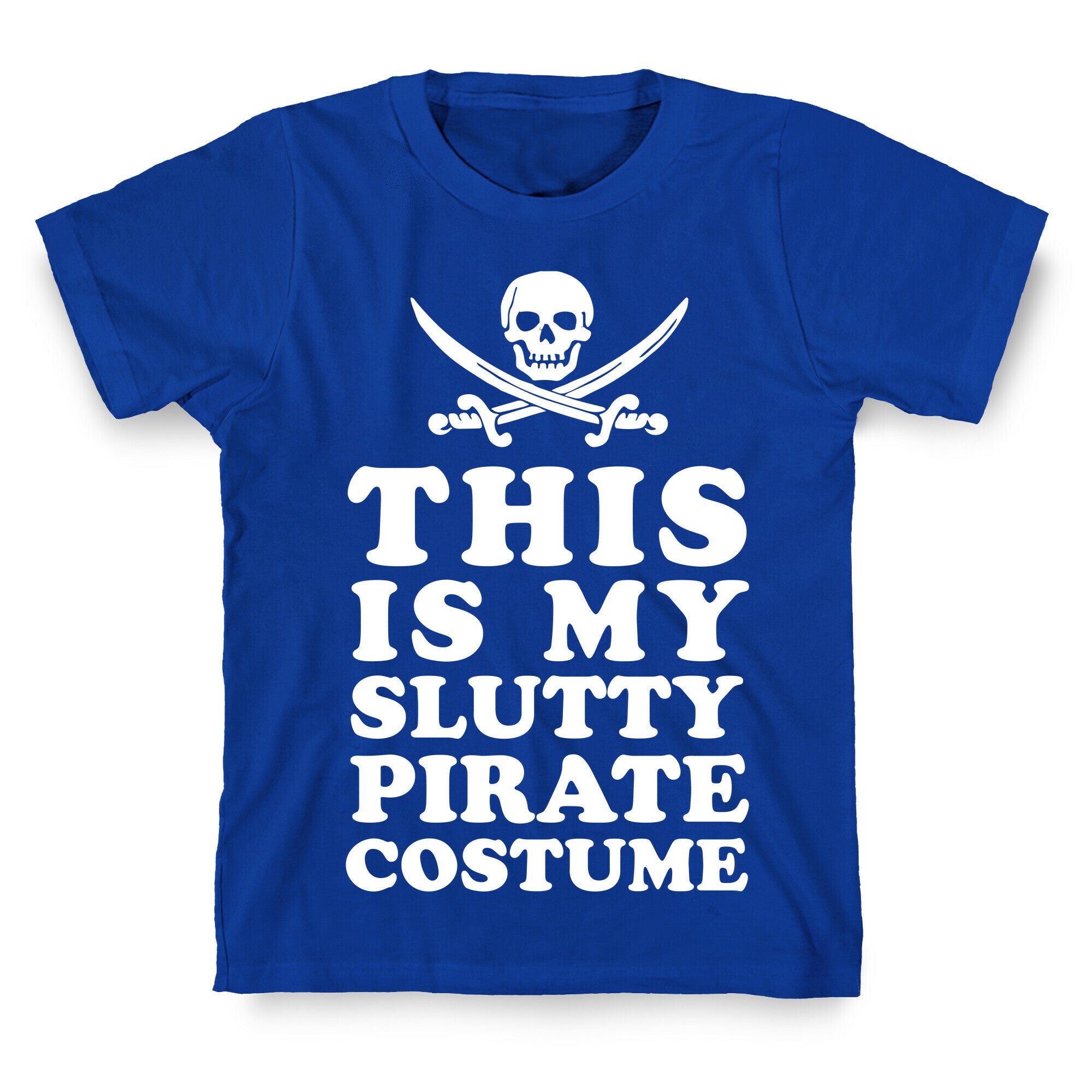 This is My Slutty Pirate Costume T-Shirt