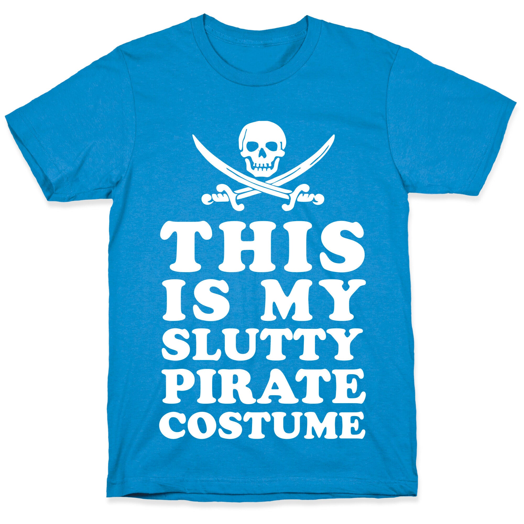 This is My Slutty Pirate Costume T-Shirt