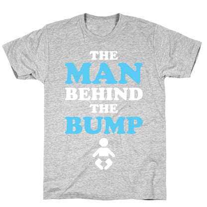 The Man Behind The Bump T-Shirt