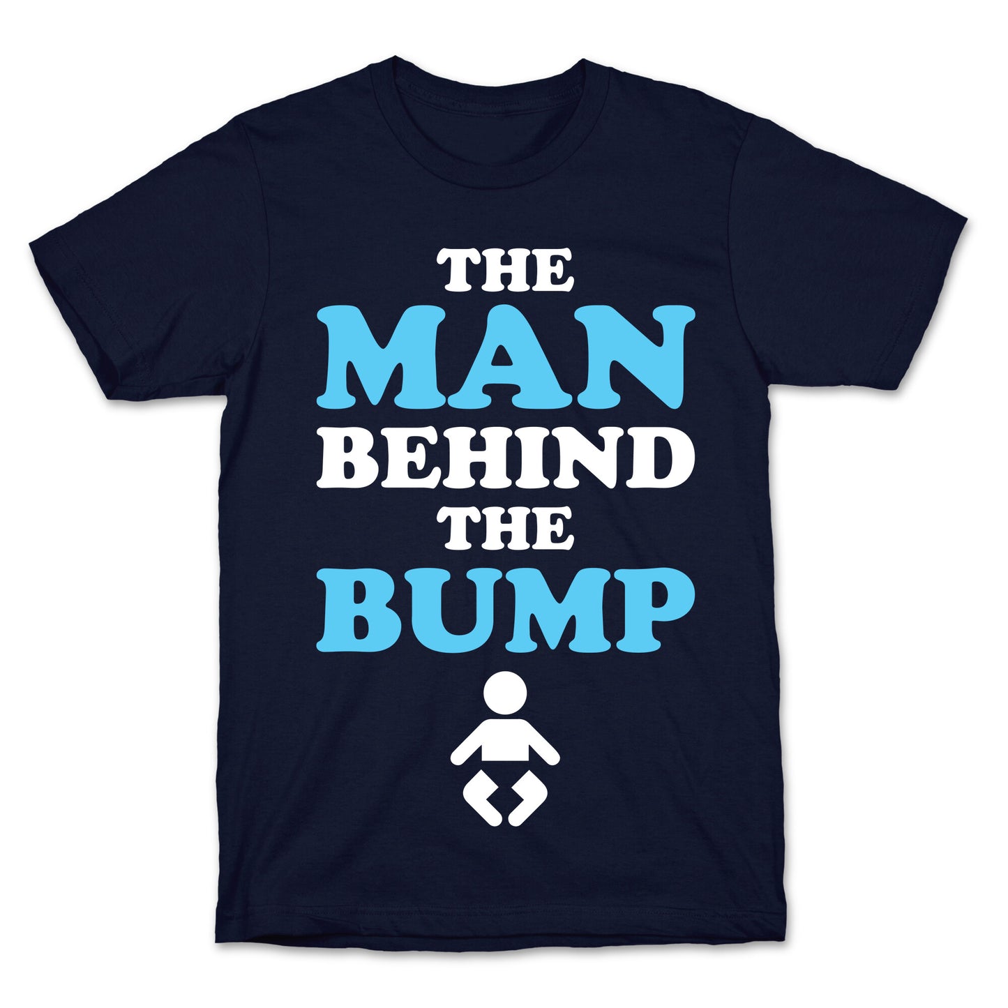 The Man Behind The Bump T-Shirt