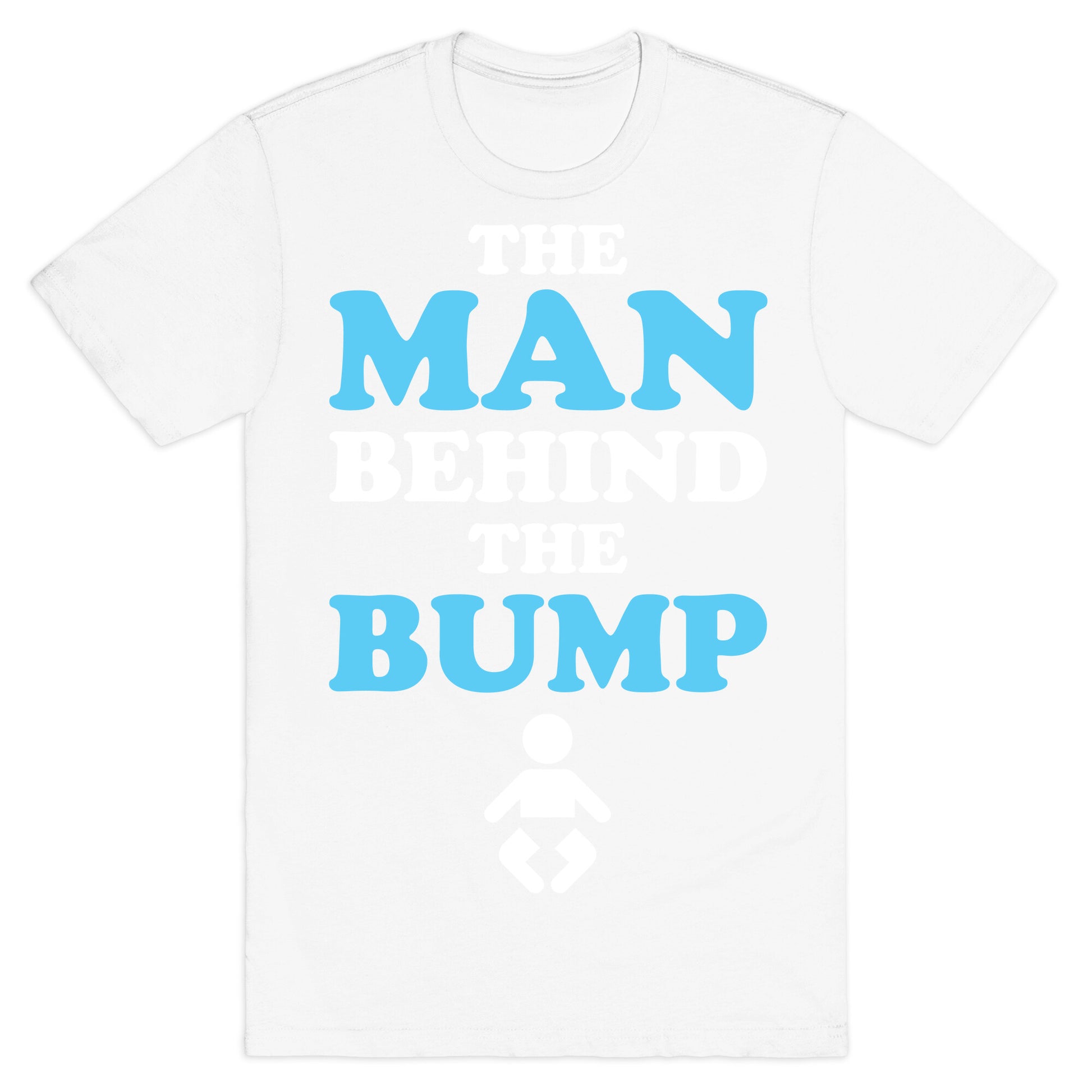 The Man Behind The Bump T-Shirt