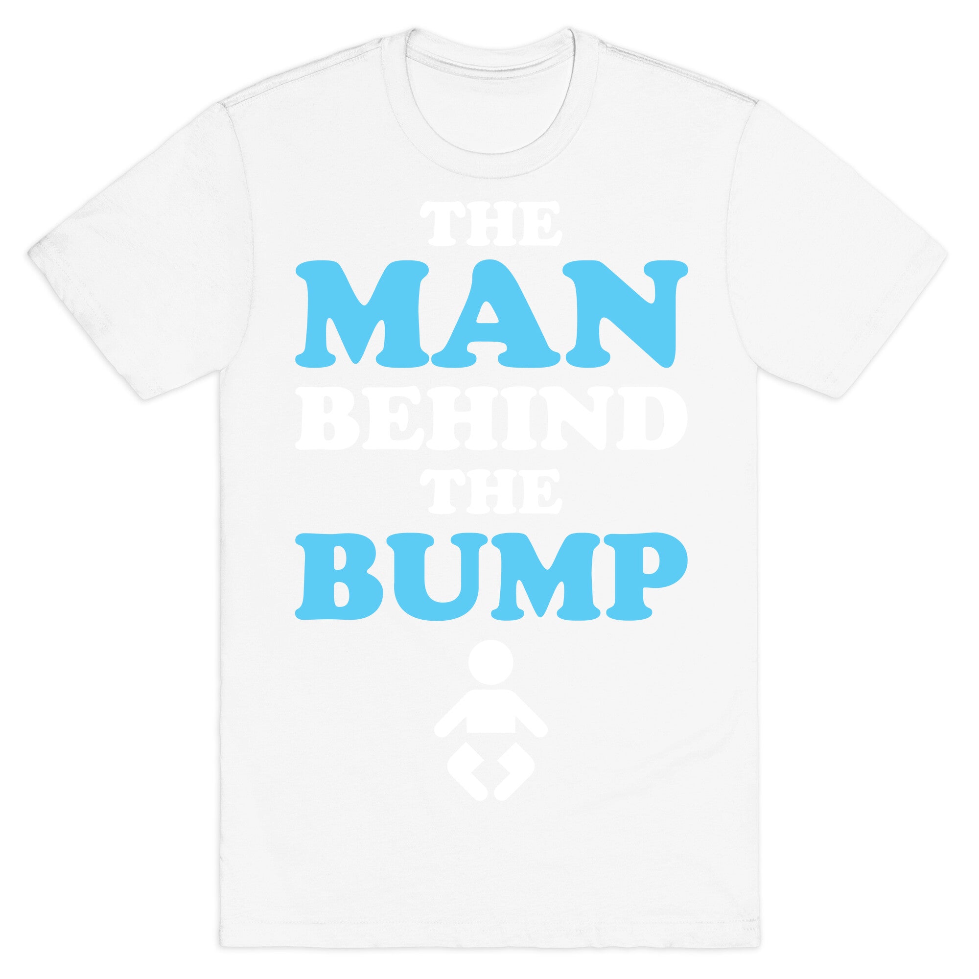 The Man Behind The Bump T-Shirt