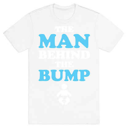 The Man Behind The Bump T-Shirt