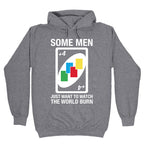 (UNO) Some Men Just Want To Watch The World Burn Hoodie
