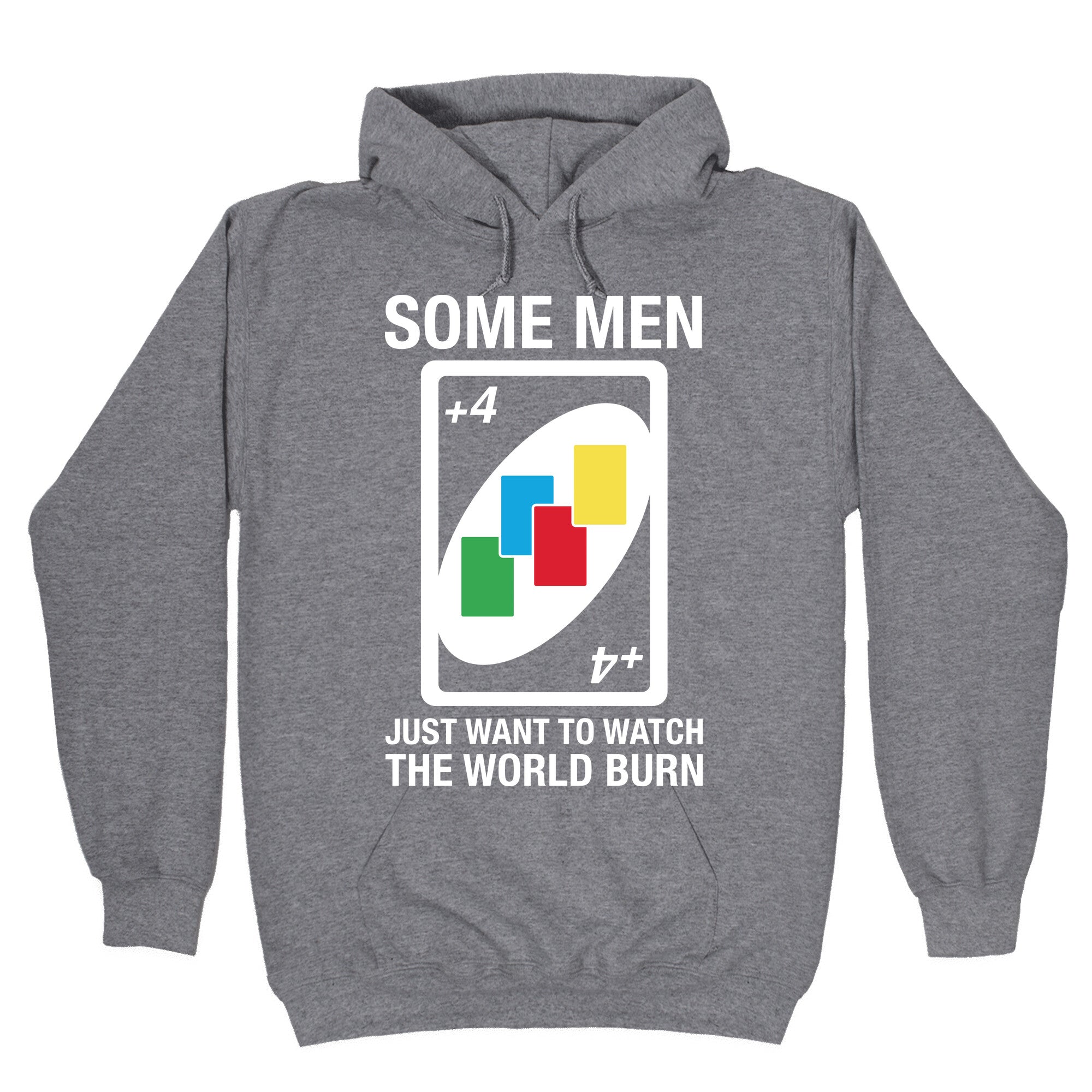 (UNO) Some Men Just Want To Watch The World Burn Hoodie