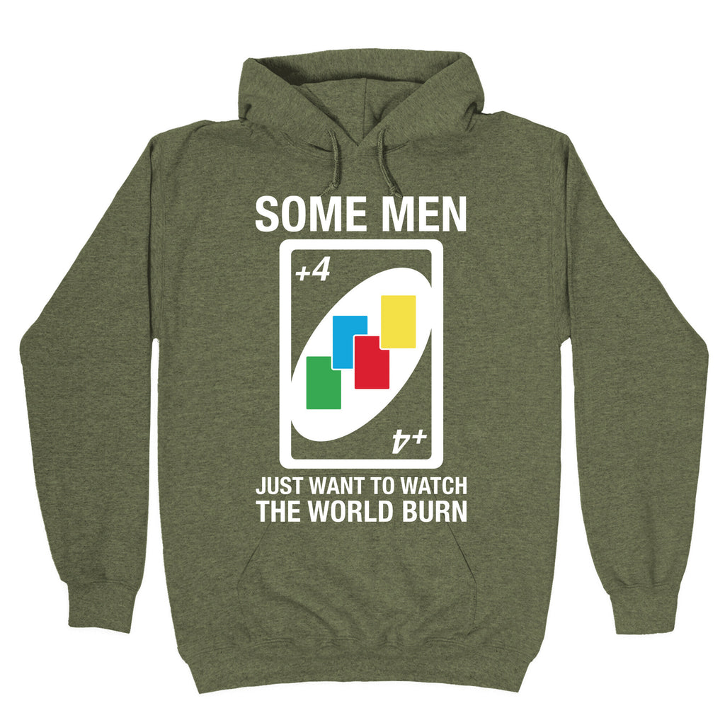 (UNO) Some Men Just Want To Watch The World Burn Hoodie
