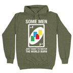 (UNO) Some Men Just Want To Watch The World Burn Hoodie