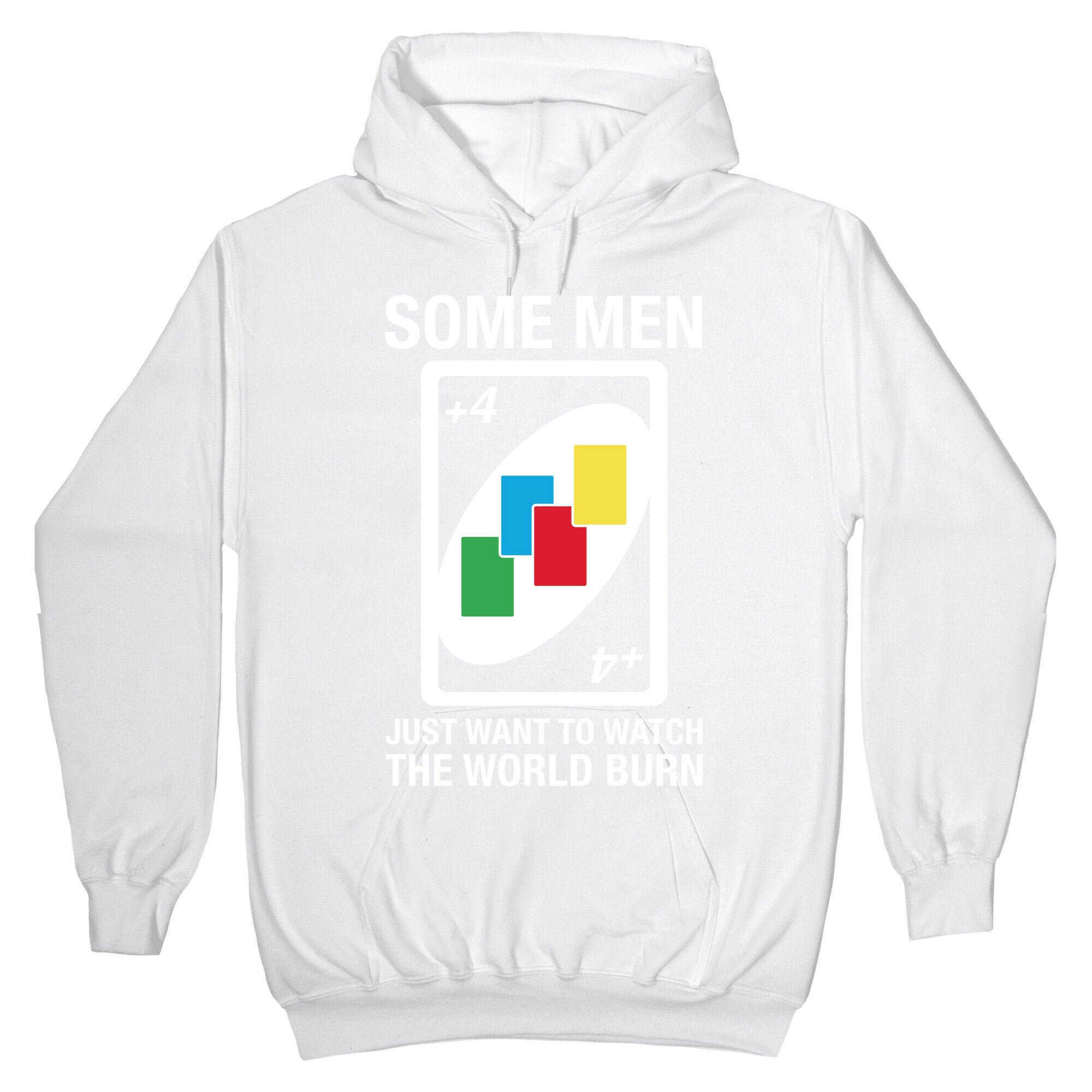 (UNO) Some Men Just Want To Watch The World Burn Hoodie