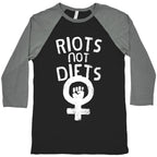 Riots Not Diets Baseball Tee
