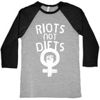 Riots Not Diets Baseball Tee