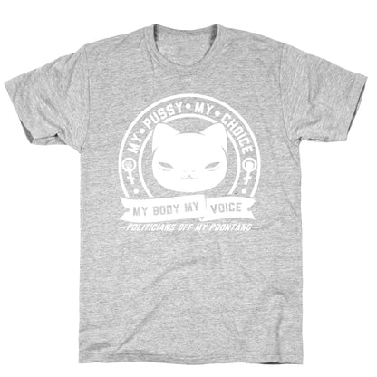 My Pussy My Choice T-Shirt