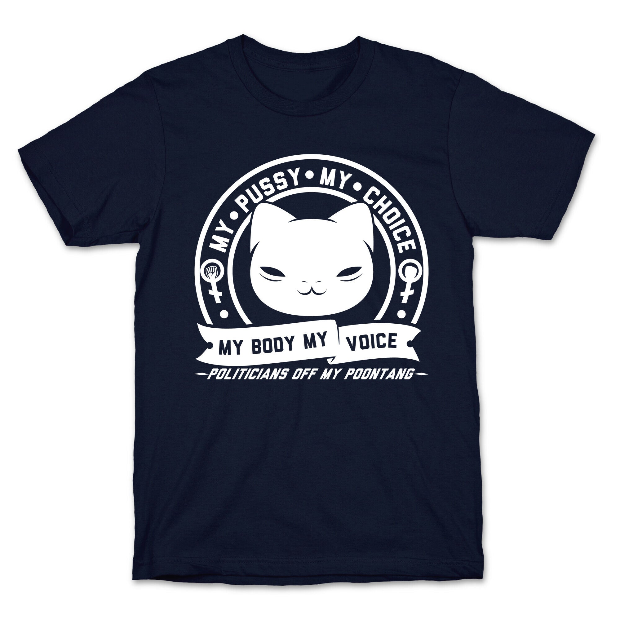 My Pussy My Choice T-Shirt