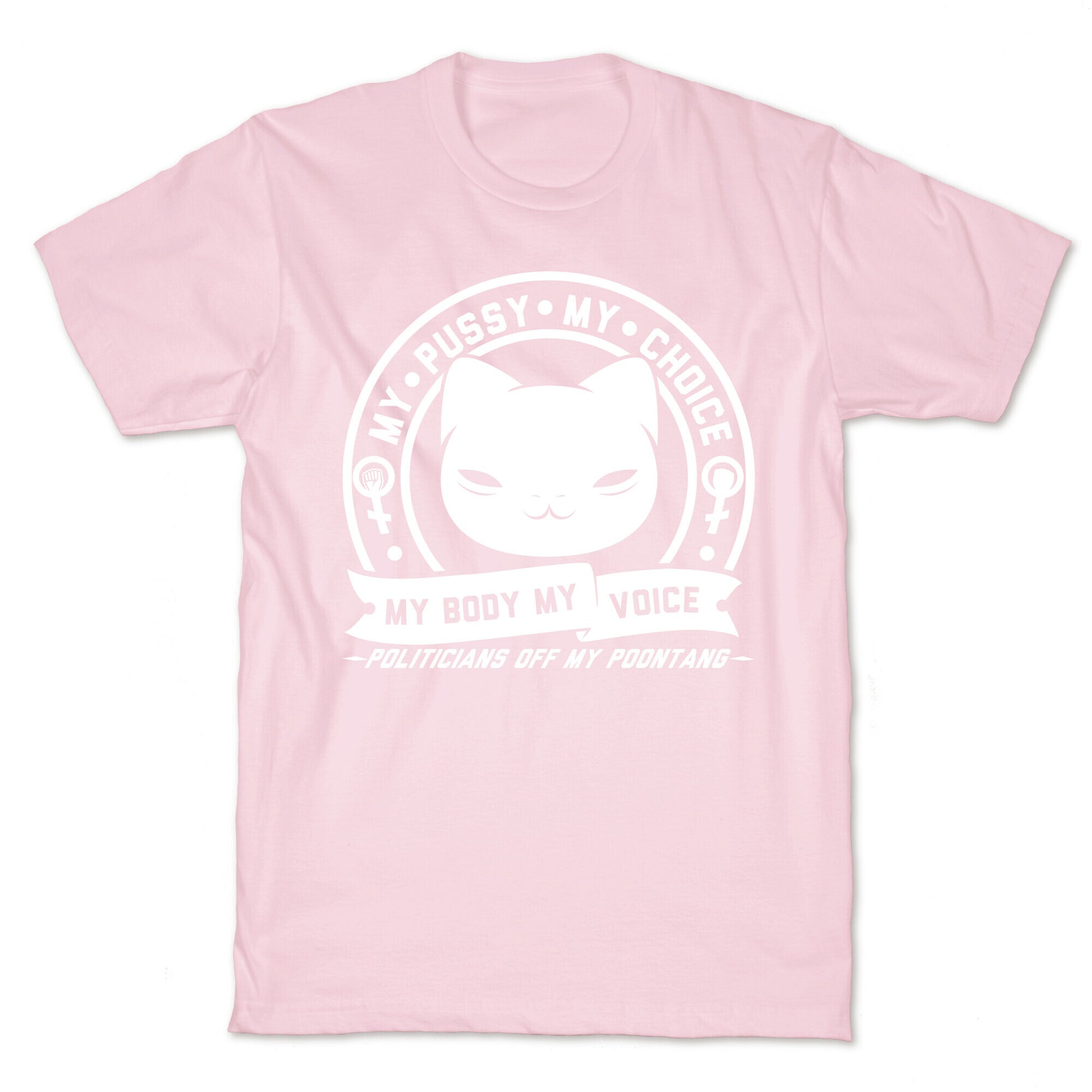 My Pussy My Choice T-Shirt