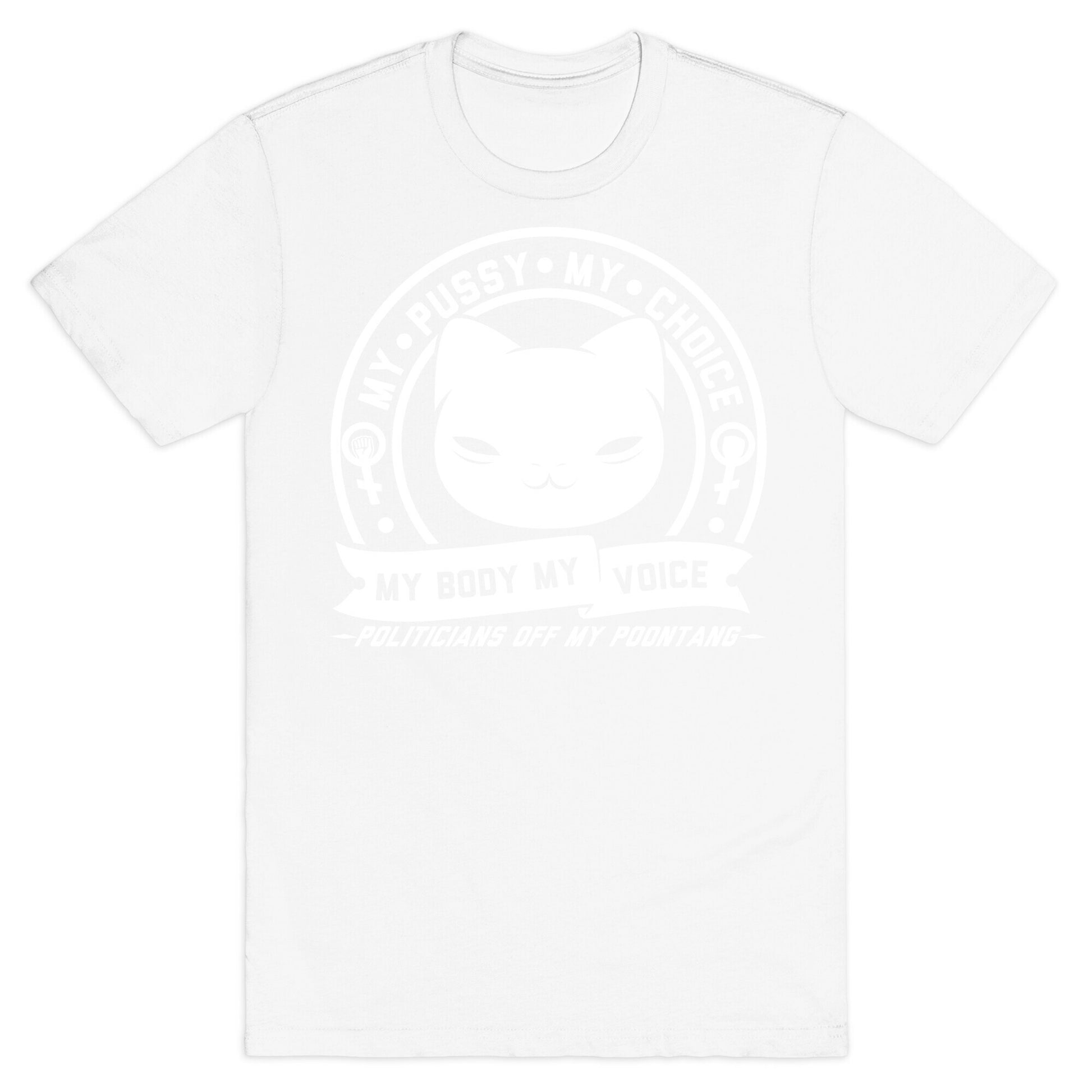 My Pussy My Choice T-Shirt