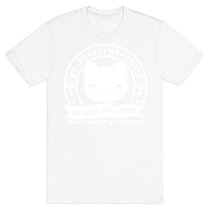 My Pussy My Choice T-Shirt