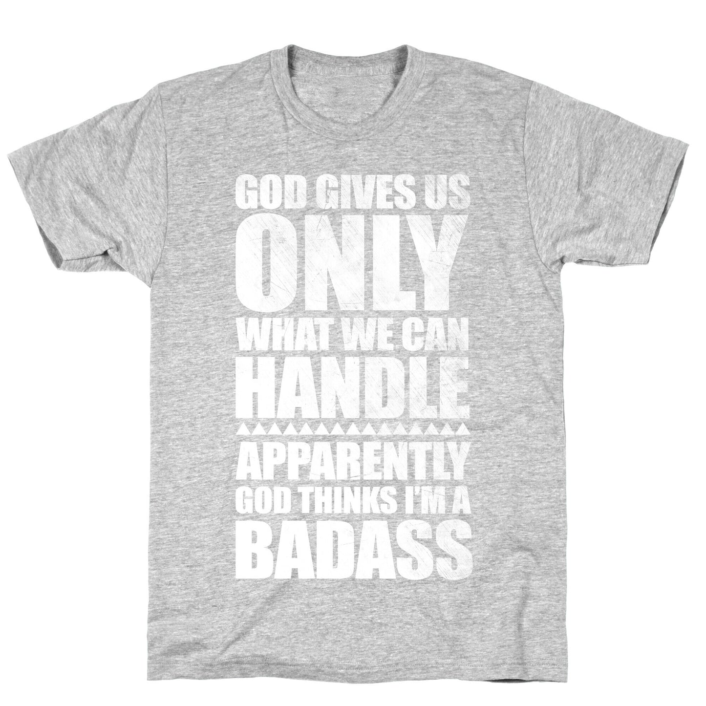 God Thinks I'm Badass T-Shirt