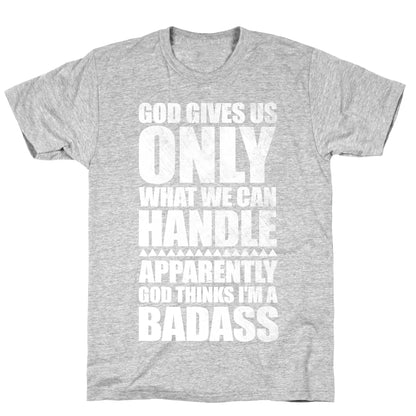 God Thinks I'm Badass T-Shirt