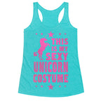 This is My Sexy Unicorn Costume! Racerback Tank