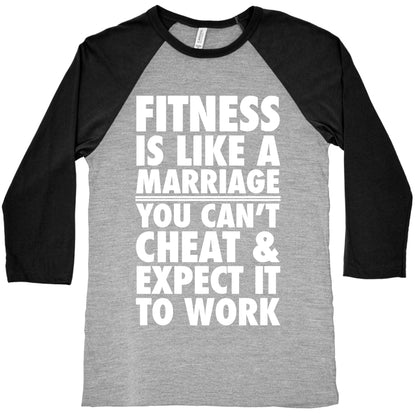 Fitness Is Like Marriage Baseball Tee