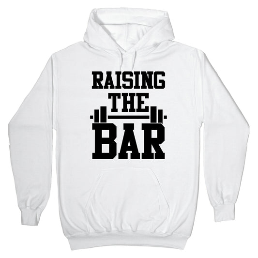 Raising The Bar Hoodie