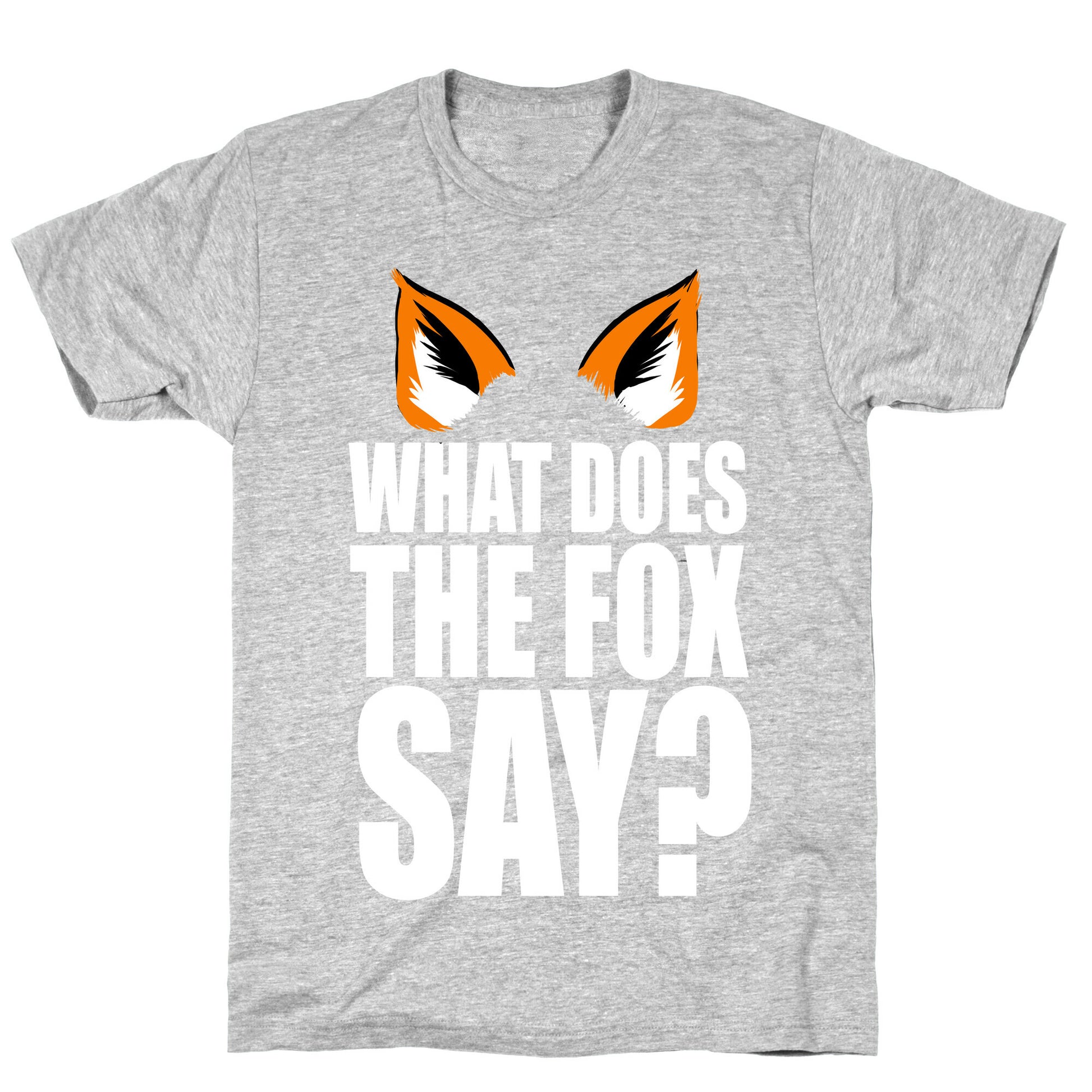What Does the Fox Say? T-Shirt