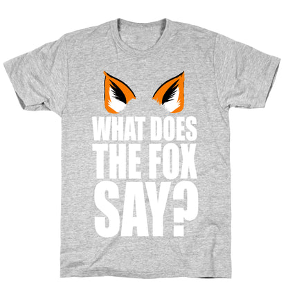 What Does the Fox Say? T-Shirt