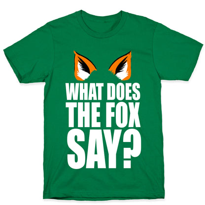 What Does the Fox Say? T-Shirt
