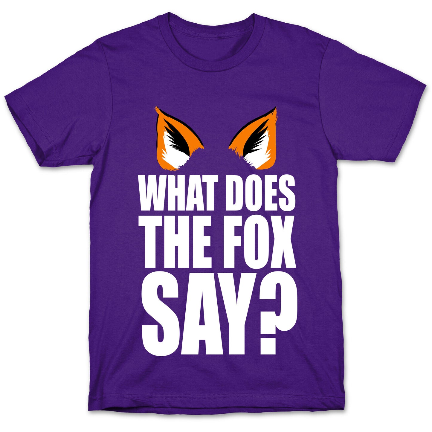 What Does the Fox Say? T-Shirt