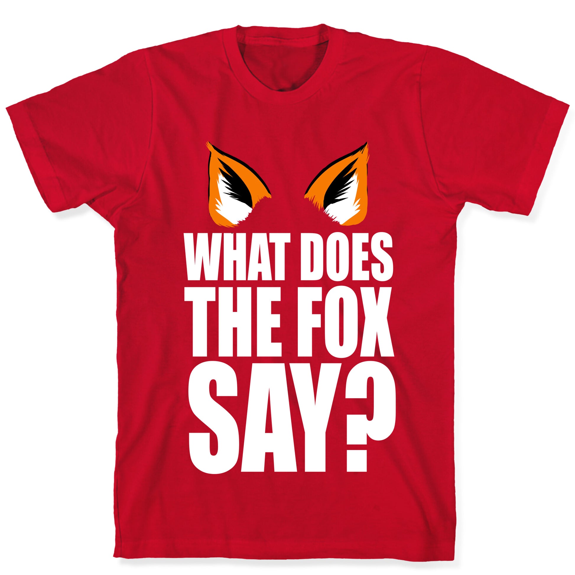 What Does the Fox Say? T-Shirt