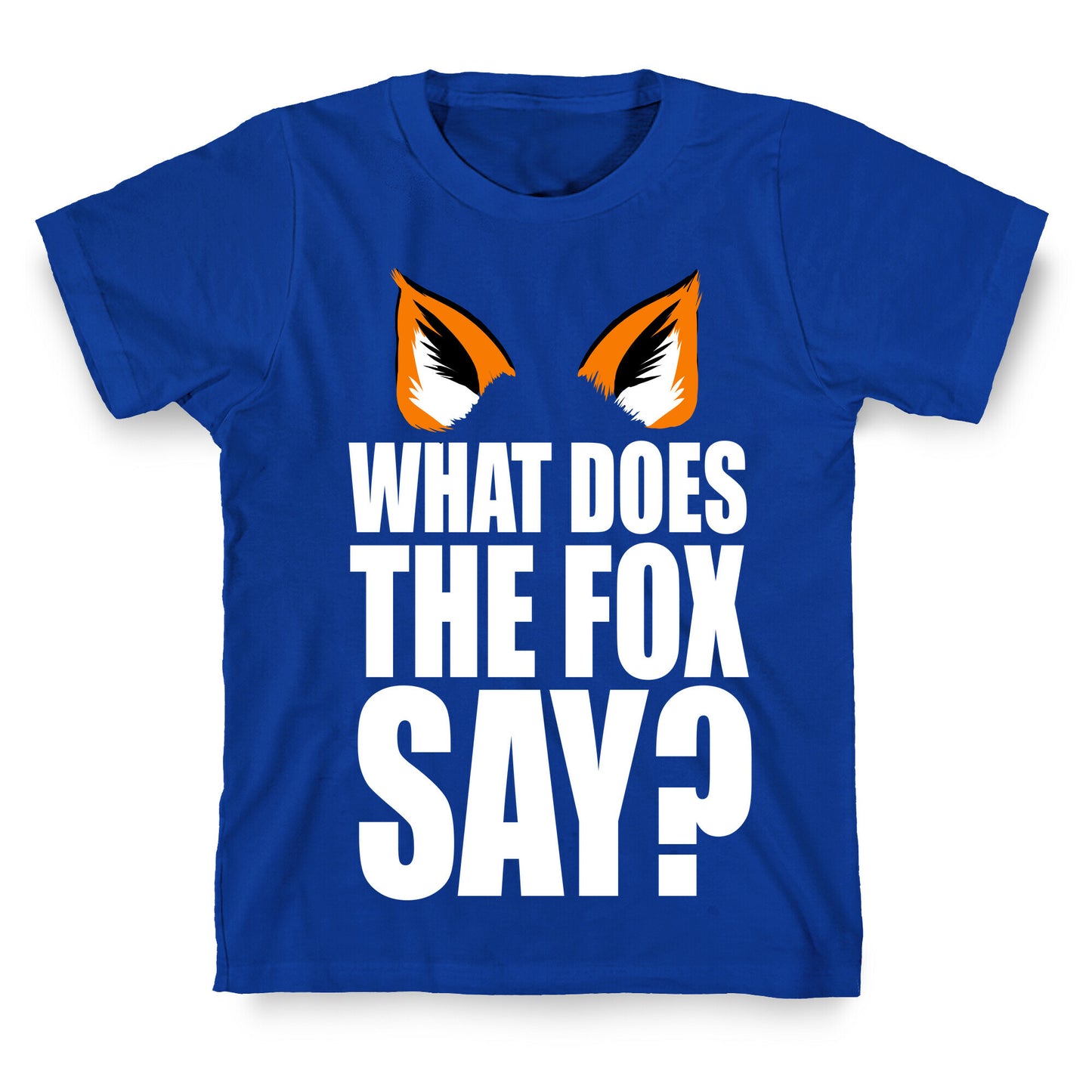 What Does the Fox Say? T-Shirt