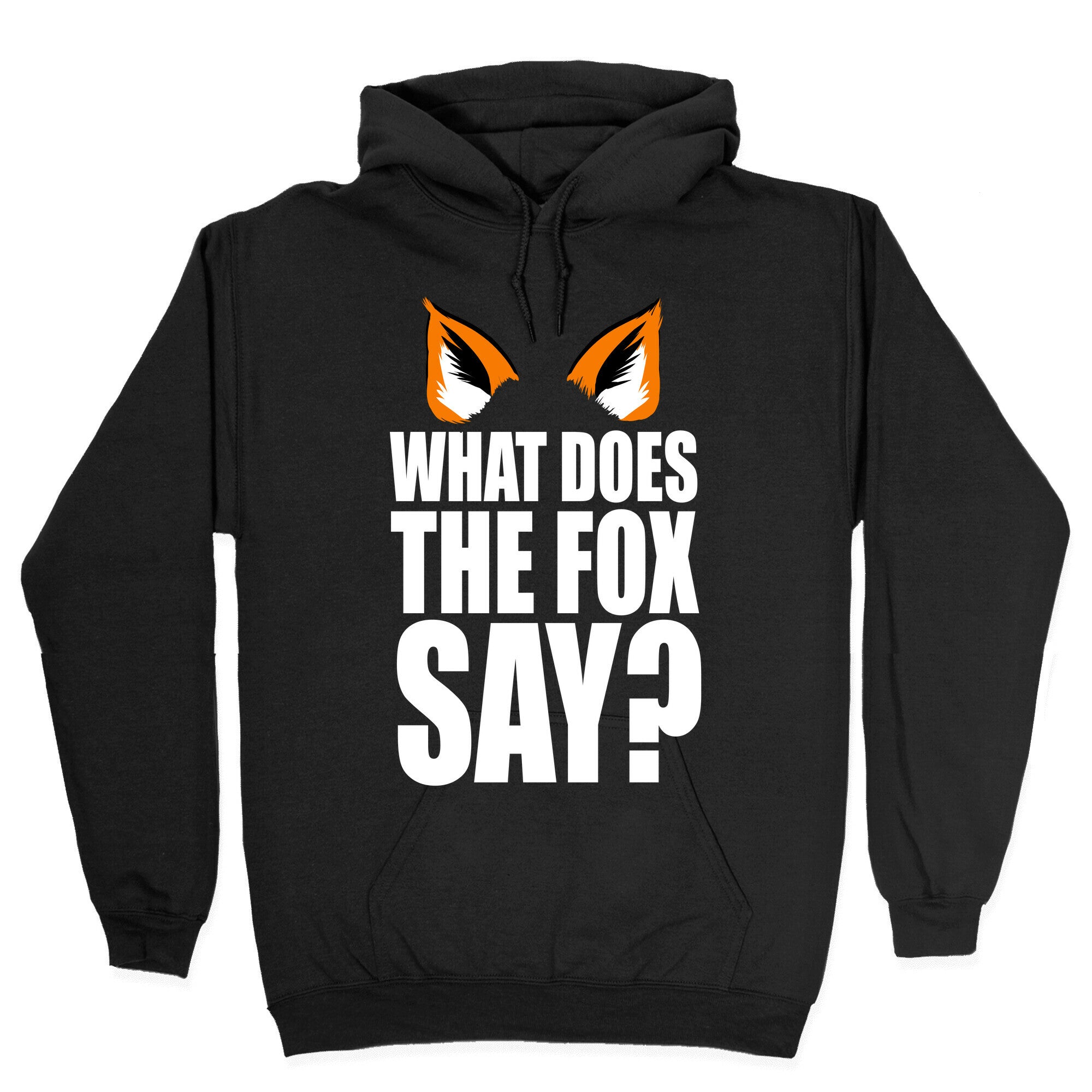 What Does the Fox Say? Hoodie