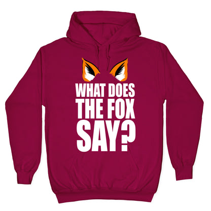 What Does the Fox Say? Hoodie