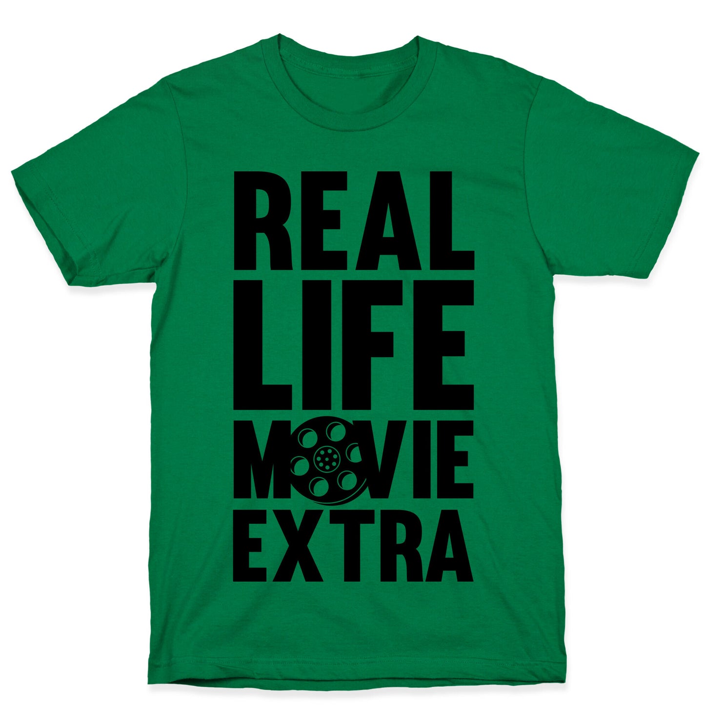 Real Life Movie Extra T-Shirt