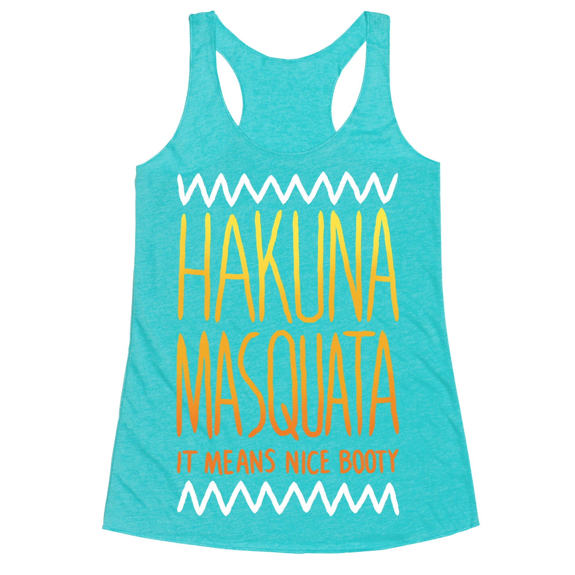 Hakuna Masquata Racerback Tank