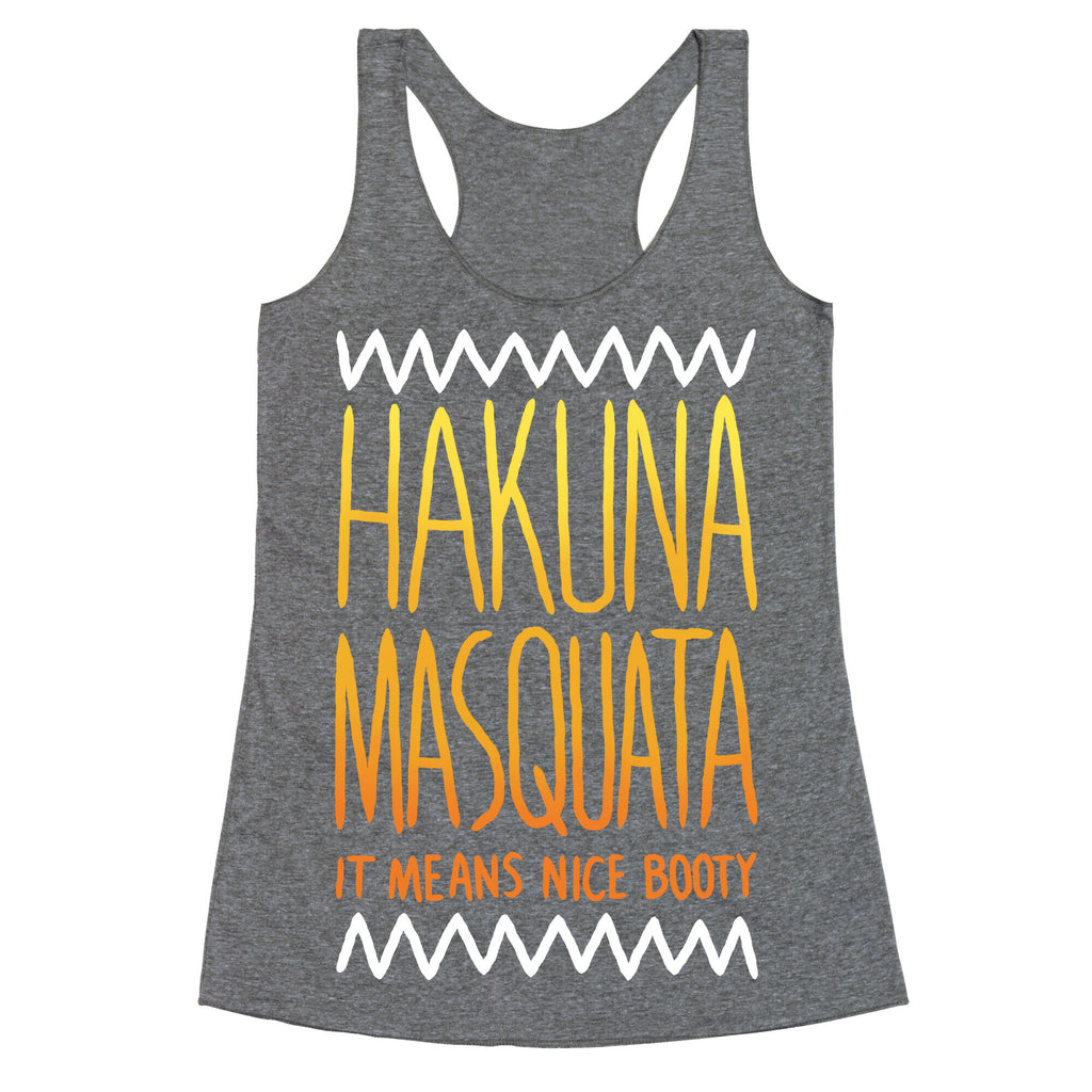 Hakuna Masquata Racerback Tank